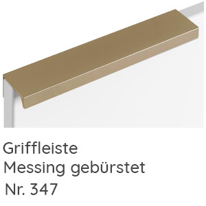 Griffvariante: Griffleiste Messing gebürstet - Nr. 347